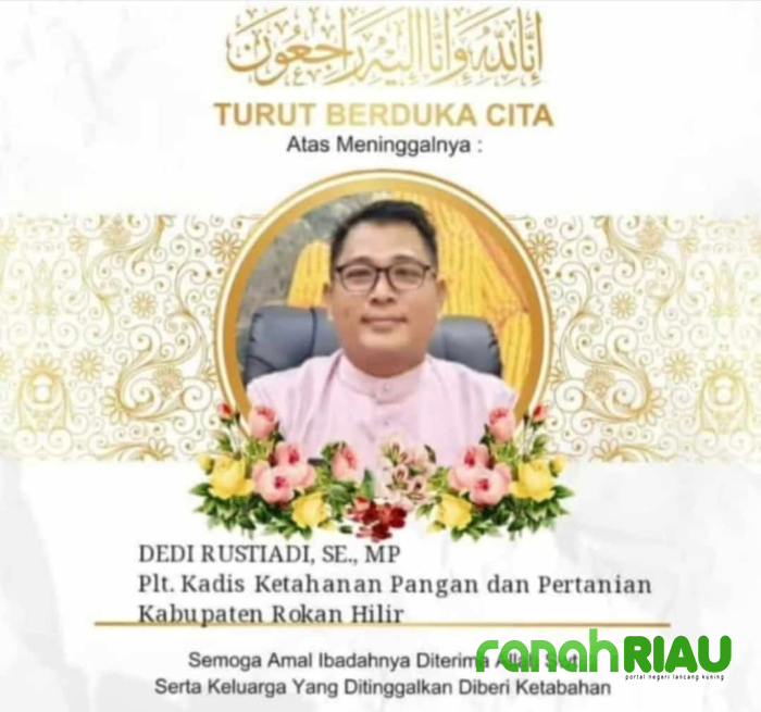 Pemerintah Kabupaten Rokan hilir Berduka, Plt Kadis Pertanian tutup Usia